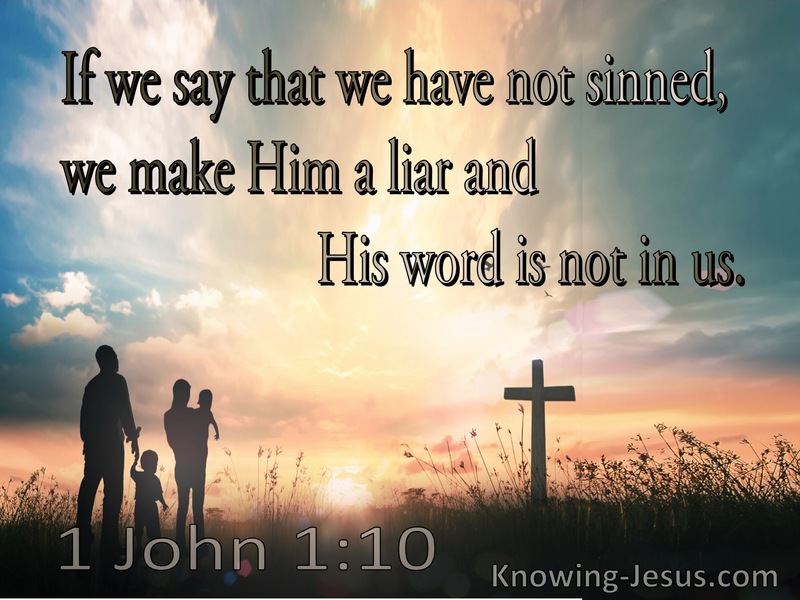 1 John 1:10 If We Say We Have Not Sinned, We Make Him A Liar (brown)